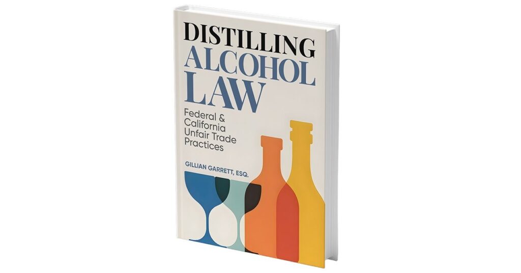 Gillian Garrett Releases Essential Guide to Federal and California Alcohol Trade Laws Gillian Garrett Releases Essential Guide to Federal and California Alcohol
